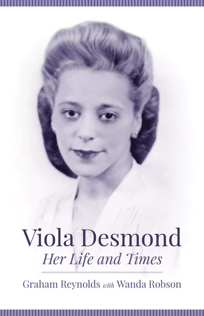 Viola Desmond - Graham Reynolds - Fernwood Publishing