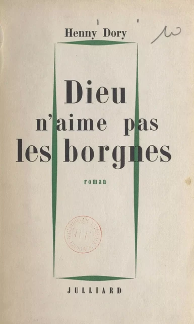 Dieu n'aime pas les borgnes - Henny Dory - (Julliard) réédition numérique FeniXX