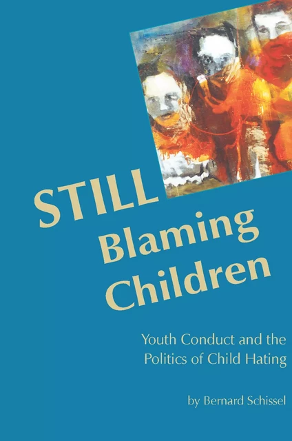 STILL Blaming Children - Bernard Schissel - Fernwood Publishing