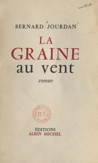 La graine au vent - Bernard Jourdan - (Albin Michel) réédition numérique FeniXX