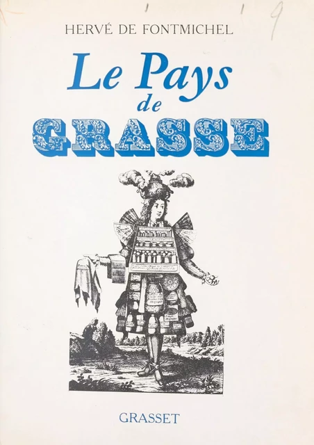 Le pays de Grasse - Hervé de Fontmichel, Georges Vindry - (Grasset) réédition numérique FeniXX