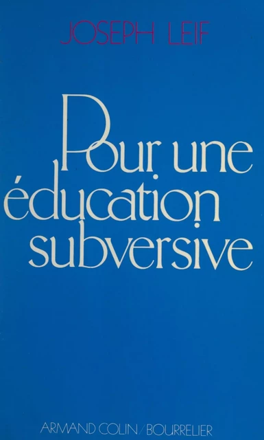 Pour une éducation subversive - Joseph Leif - (Armand Colin) réédition numérique FeniXX