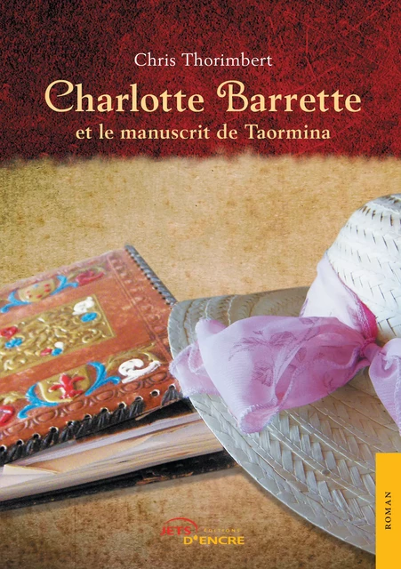 Charlotte Barrette et le manuscrit de Taormina - Chris Thorimbert - Editions Jets d'Encre