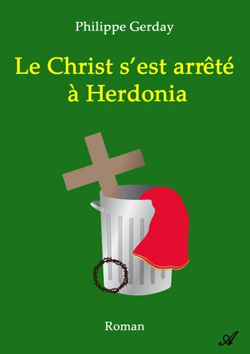 Le Christ s'est arrêté à Herdonia - Philippe Gerday - Atramenta