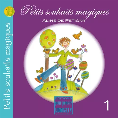 Petits souhaits magiques Tome 1 - ALINE PETIGNY (de) - Éditions Pourpenser