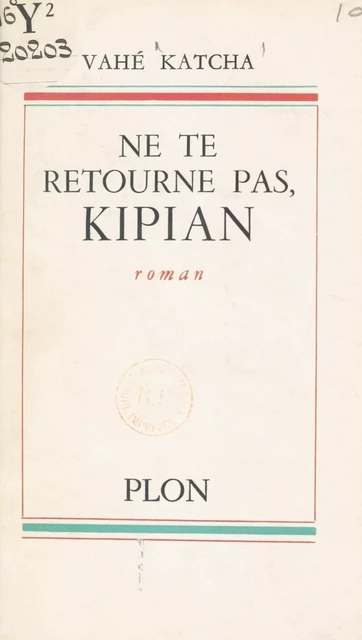 Ne te retourne pas, Kipian - Vahé Katcha - (Plon) réédition numérique FeniXX