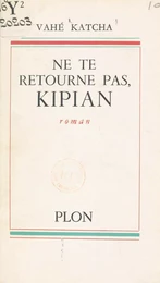 Ne te retourne pas, Kipian