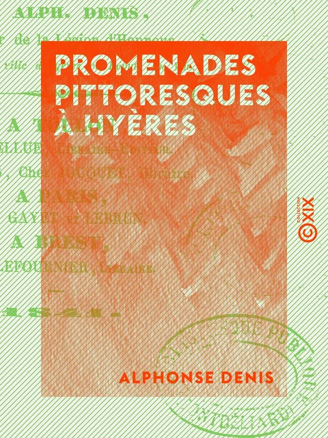 Promenades pittoresques à Hyères - Alphonse Denis - Collection XIX