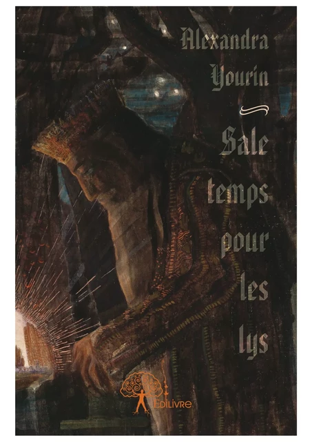 Sale temps pour les lys - Alexandra Yourin - Editions Edilivre