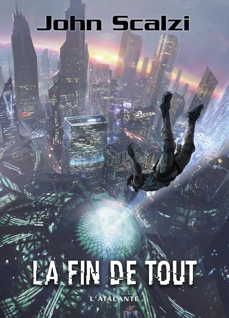 La fin de tout - John Scalzi - L'Atalante