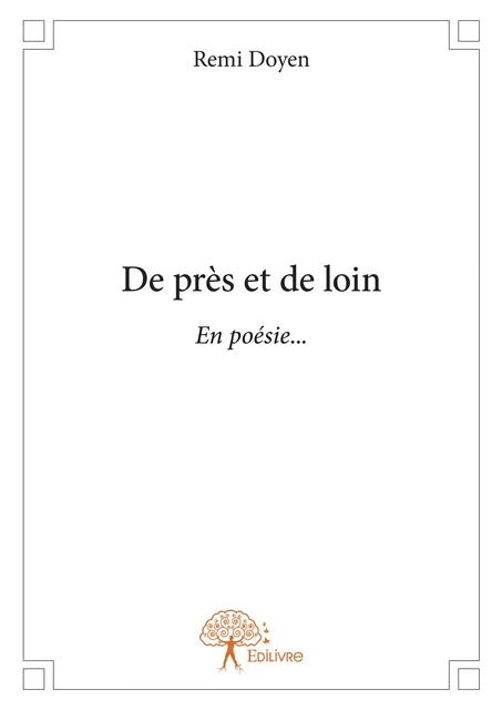 De près et de loin - Rémi Doyen - Editions Edilivre