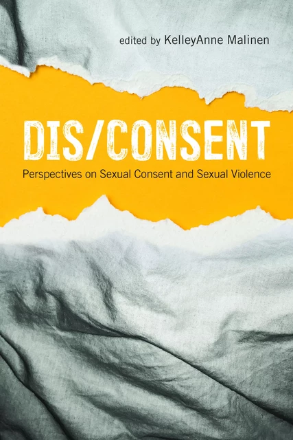 Dis/Consent - KelleyAnne Malinen - Fernwood Publishing