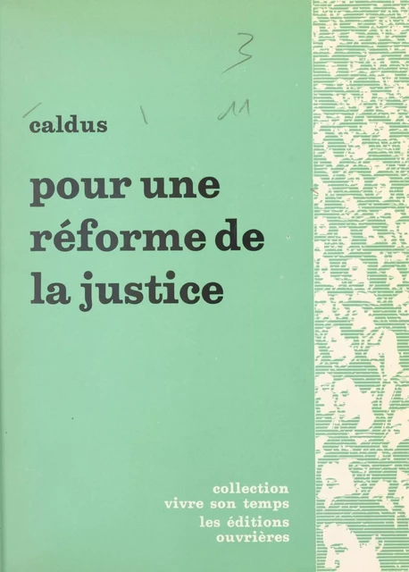 Pour une réforme de la justice -  Caldus - (Éditions de l'Atelier) réédition numérique FeniXX