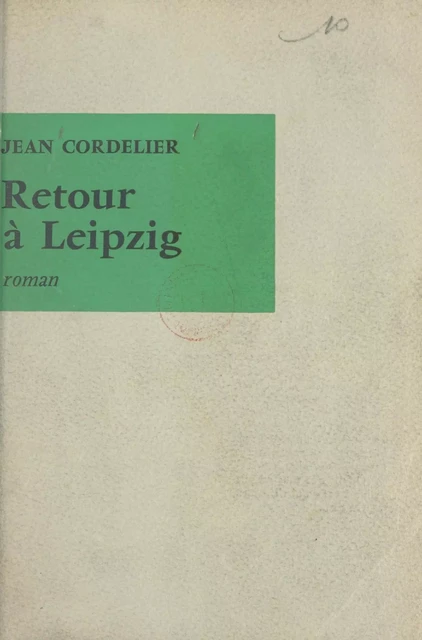 Retour à Leipzig - Jean Cordelier - (Seuil) réédition numérique FeniXX