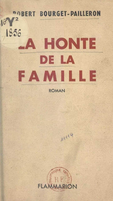 La honte de la famille - Robert Bourget-Pailleron - Flammarion (réédition numérique FeniXX)