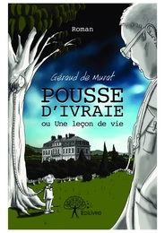 Pousse d'ivraie ou Une leçon de vie