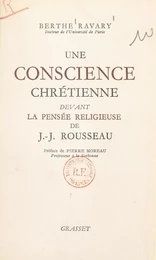 Une conscience chrétienne devant la pensée religieuse de J.-J. Rousseau