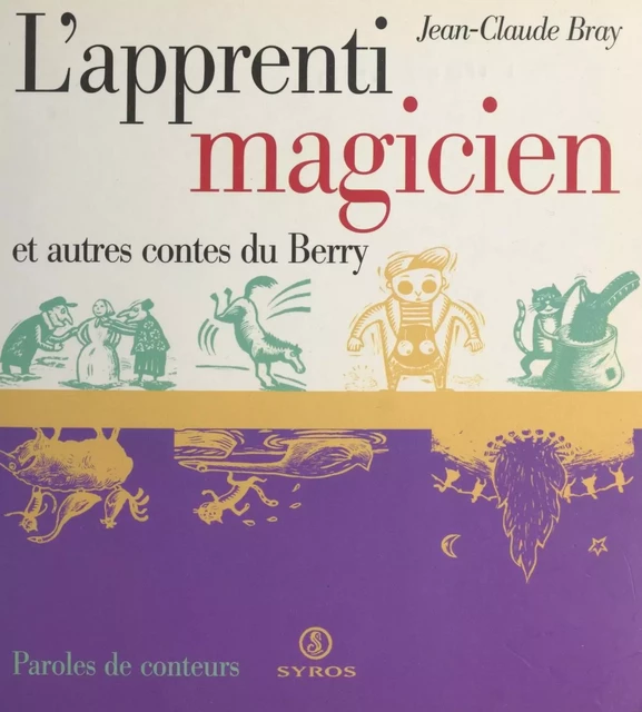 L'apprenti magicien et autres contes du Berry - Jean-Claude Bray - (Syros) réédition numérique FeniXX