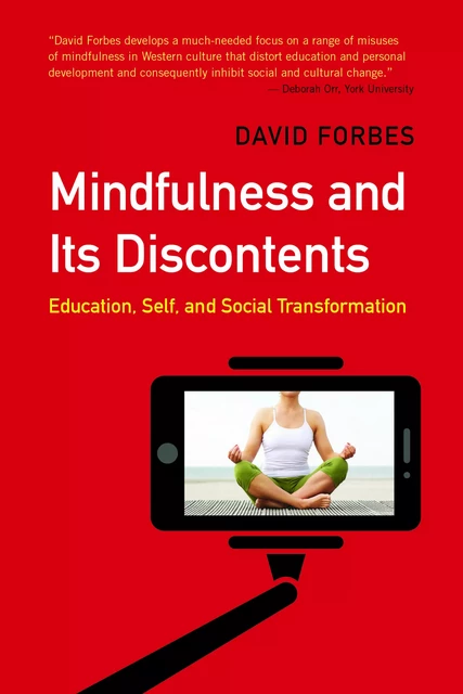 Mindfulness and Its Discontents - David Forbes - Fernwood Publishing