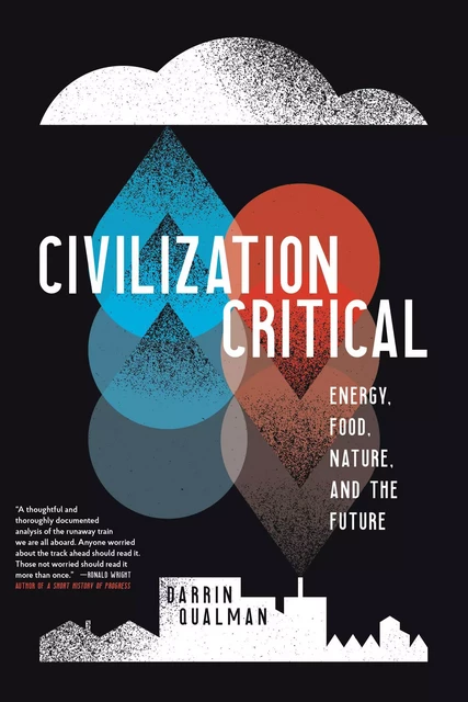 Civilization Critical - Darrin Qualman - Fernwood Publishing