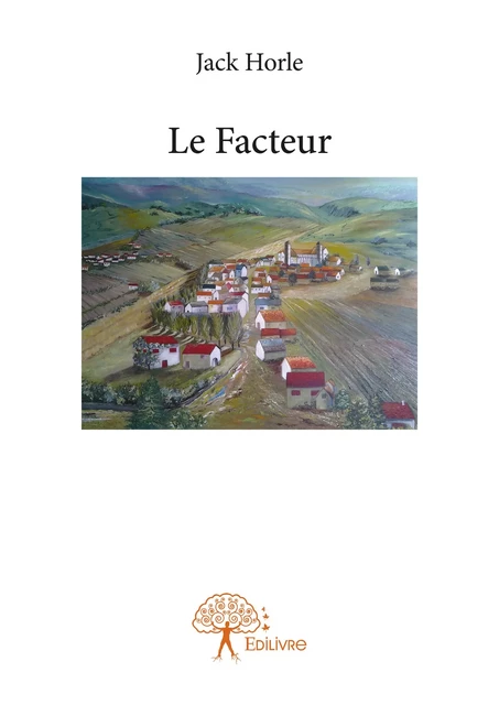 Le Facteur - Jack Horle - Editions Edilivre