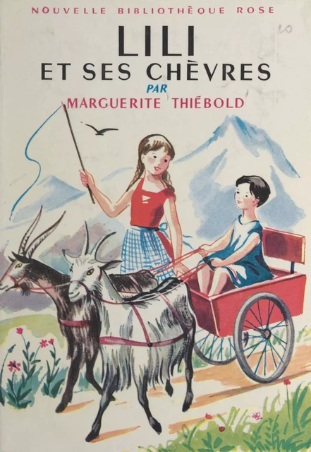 Lili et ses chèvres - Marguerite Thiébold - (Hachette) réédition numérique FeniXX