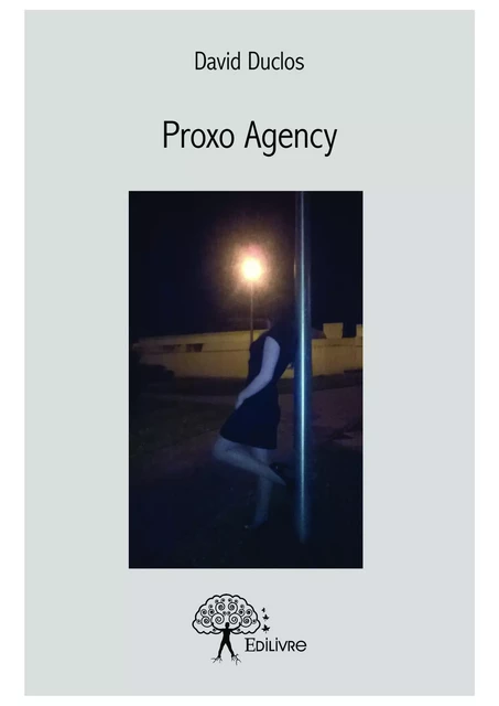 Proxo Agency - David Duclos - Editions Edilivre