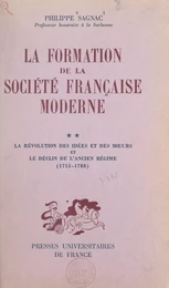 La formation de la société française moderne (2). La révolution des idées et des mœurs et le déclin de l'Ancien Régime (1715-1788)