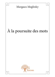 À la poursuite des mots