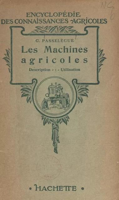 Les machines agricoles - Gilbert Passelègue - (Hachette) réédition numérique FeniXX