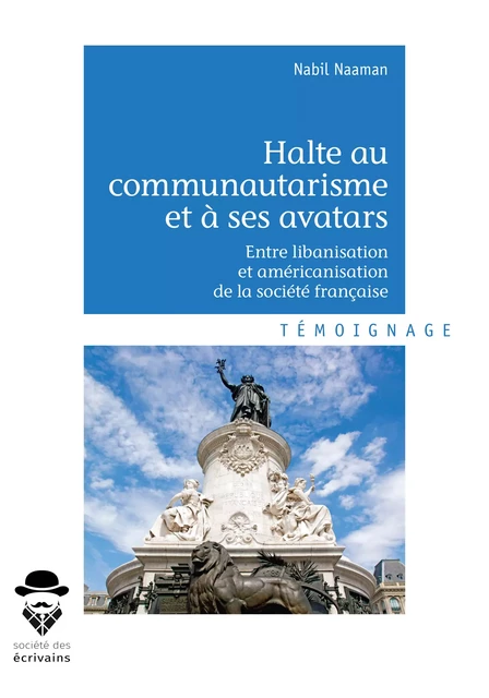 Halte au communautarisme et à ses avatars - Nabil Naaman - Société des écrivains