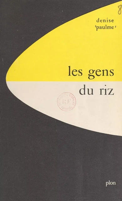 Les gens du riz : Kissi de Haute-Guinée française - Denise Paulme - (Plon) réédition numérique FeniXX