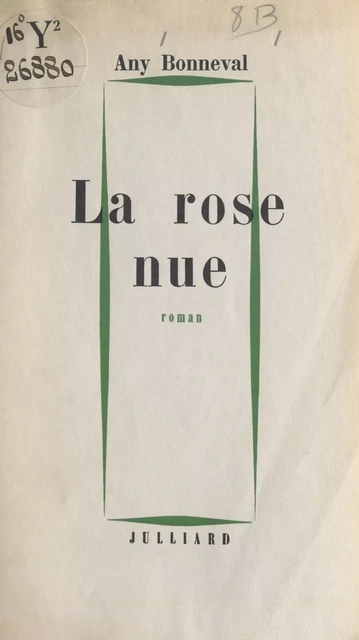 La rose nue - Any Bonneval - (Julliard) réédition numérique FeniXX