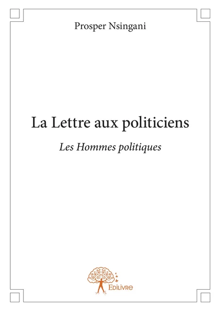 La Lettre aux politiciens - Prosper Nsingani - Editions Edilivre