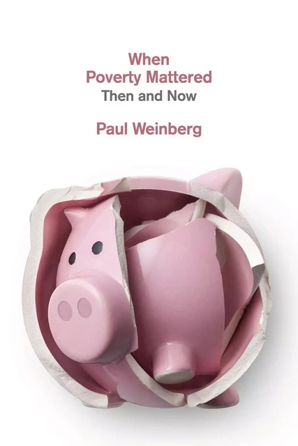 When Poverty Mattered - Paul Weinberg - Fernwood Publishing