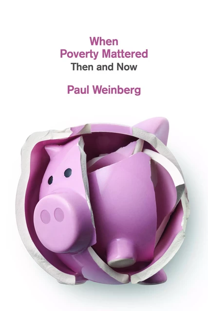 When Poverty Mattered - Paul Weinberg - Fernwood Publishing