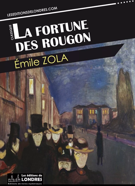 La fortune des Rougon - Emile Zola - Les Editions de Londres