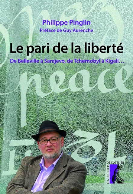 Le pari de la liberté - Philippe Pinglin, Guy Aurenche - Éditions de l'Atelier