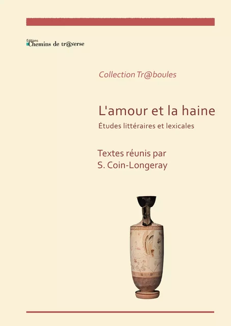 L'amour et la haine - Sandrine Coin-Longeray - Chemins de tr@verse