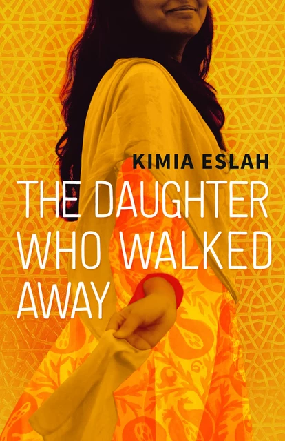 The Daughter Who Walked Away - Kimia Eslah - Fernwood Publishing