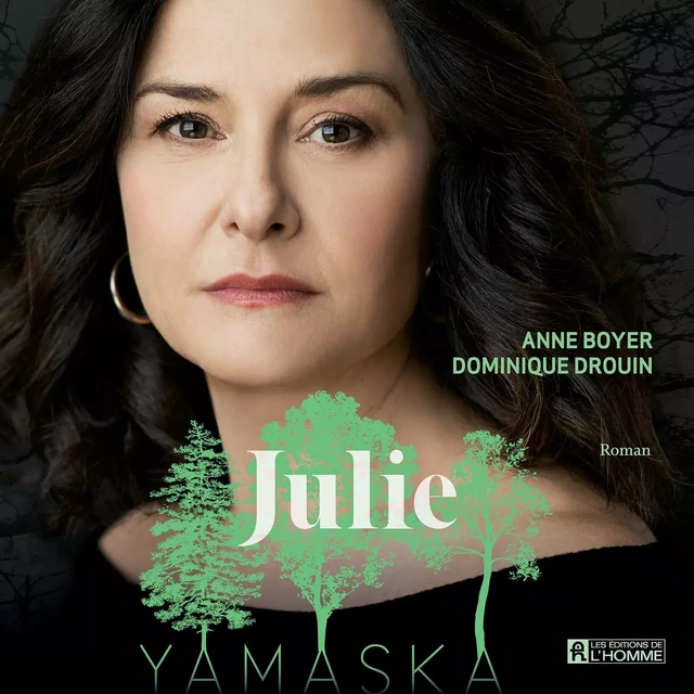 Julie - Yamaska - Anne Boyer, Dominique Drouin - Les Éditions de l'Homme