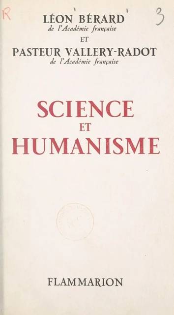 Science et humanisme - Léon Bérard, Pasteur Vallery-Radot - Flammarion (réédition numérique FeniXX)