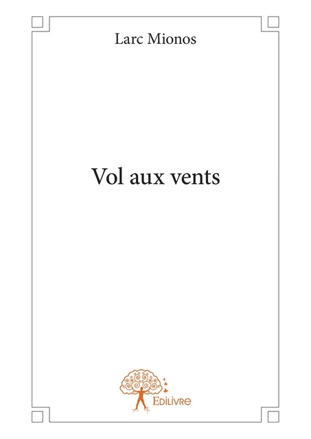 Vol aux vents - Larc Mionos - Editions Edilivre