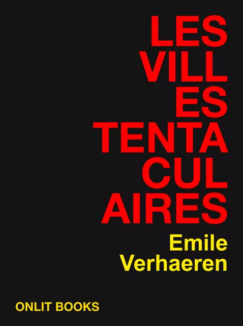 Les villes tentaculaires - Émile Verhaeren - ONLIT ÉDITIONS