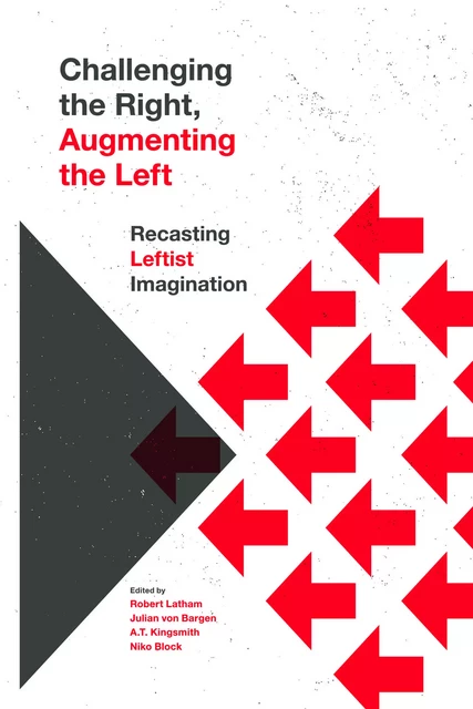 Challenging the Right, Augmenting the Left - Robert Latham - Fernwood Publishing