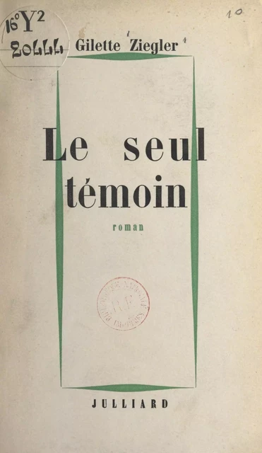 Le seul témoin - Gilette Ziegler - (Julliard) réédition numérique FeniXX