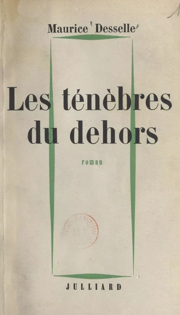 Les ténèbres du dehors - Maurice Desselle - (Julliard) réédition numérique FeniXX