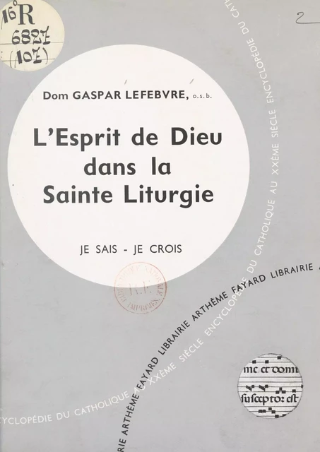 L'Église dans sa liturgie et ses rites (10) : L'esprit de Dieu dans la sainte liturgie - Gaspar Lefebvre - (Fayard) réédition numérique FeniXX