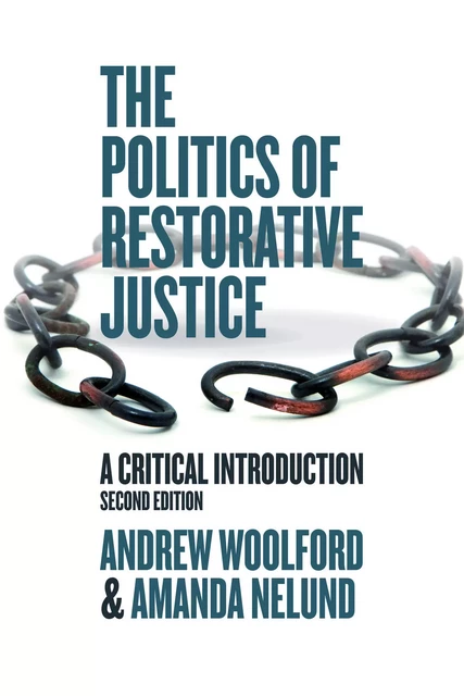 The Politics of Restorative Justice - Andrew Woolford - Fernwood Publishing