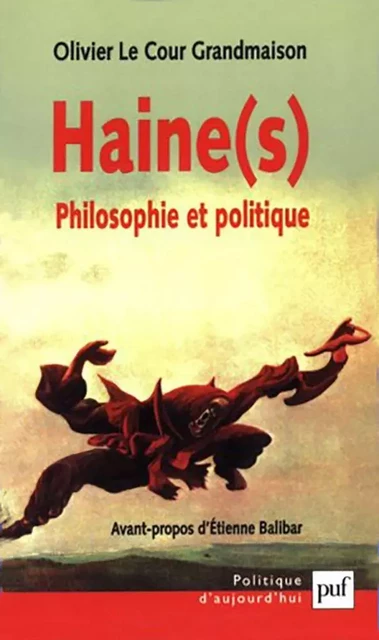 Haine(s). Philosophie et politique - Olivier Le Cour Grandmaison - Humensis